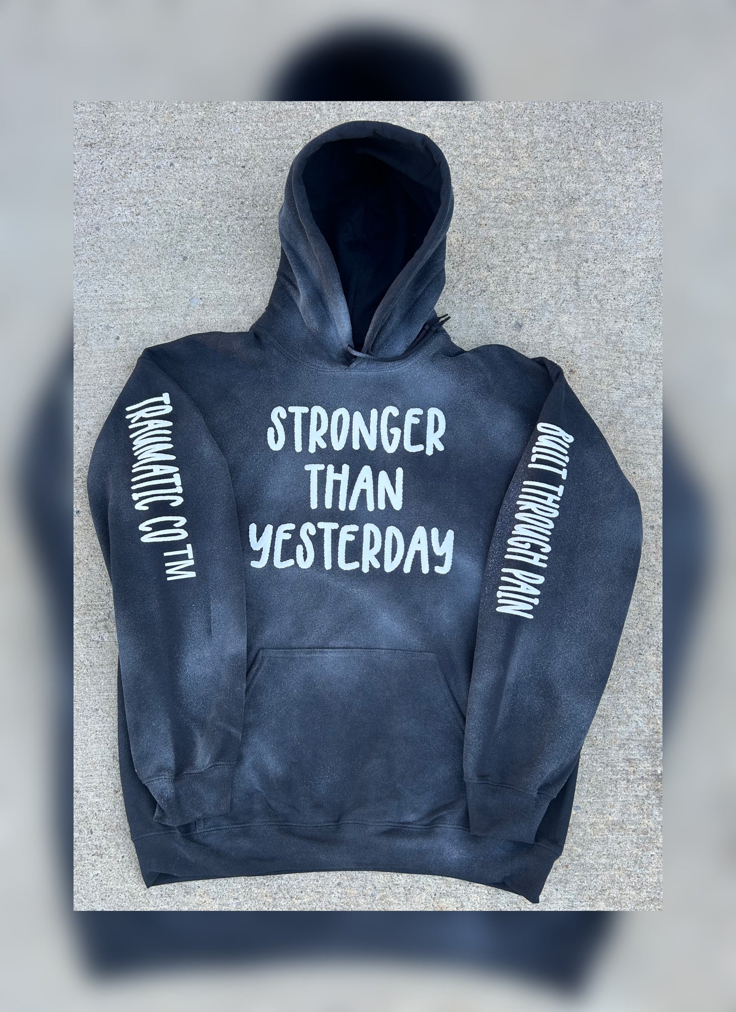 Stronger Than Yesterday Hoodie – Traumatic Co™