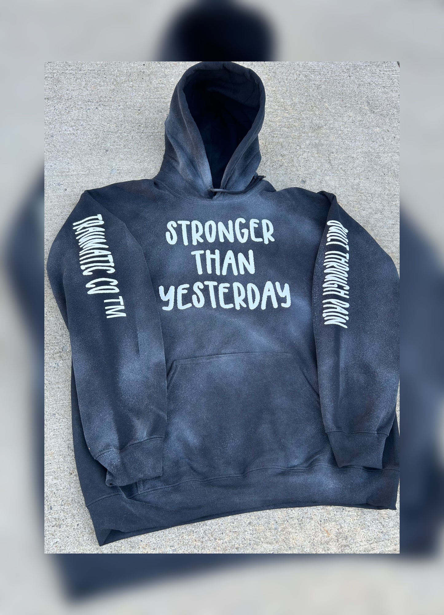 Stronger Than Yesterday Hoodie – Traumatic Co™