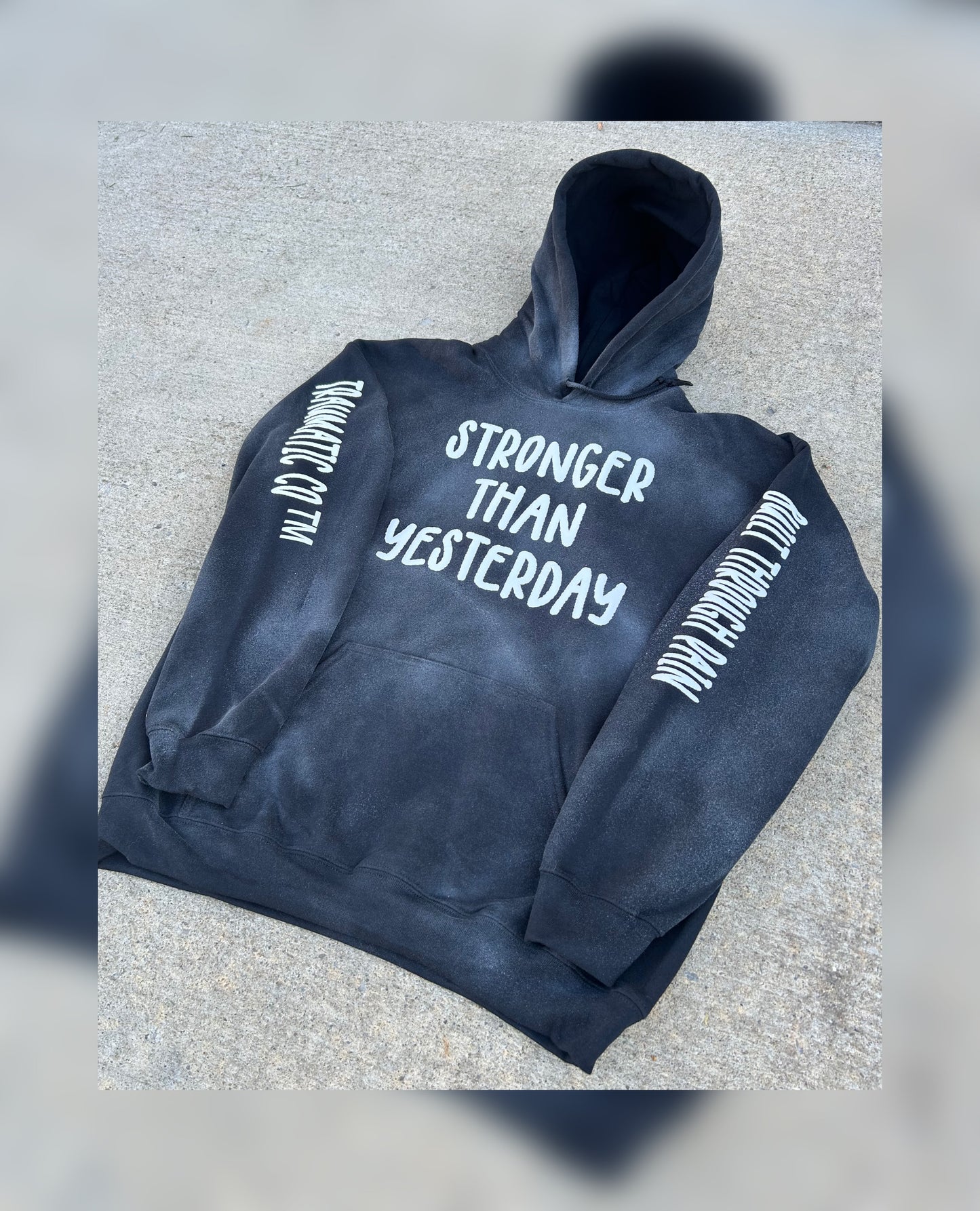 Stronger Than Yesterday Hoodie – Traumatic Co™