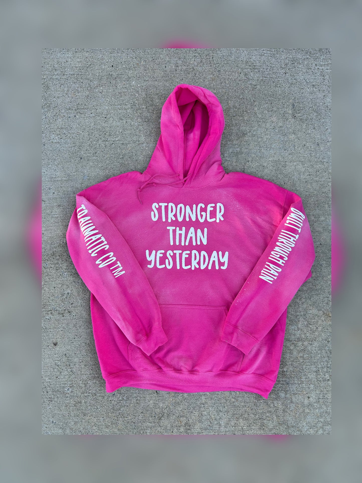 Stronger Than Yesterday Hoodie – Traumatic Co™ (Pink)
