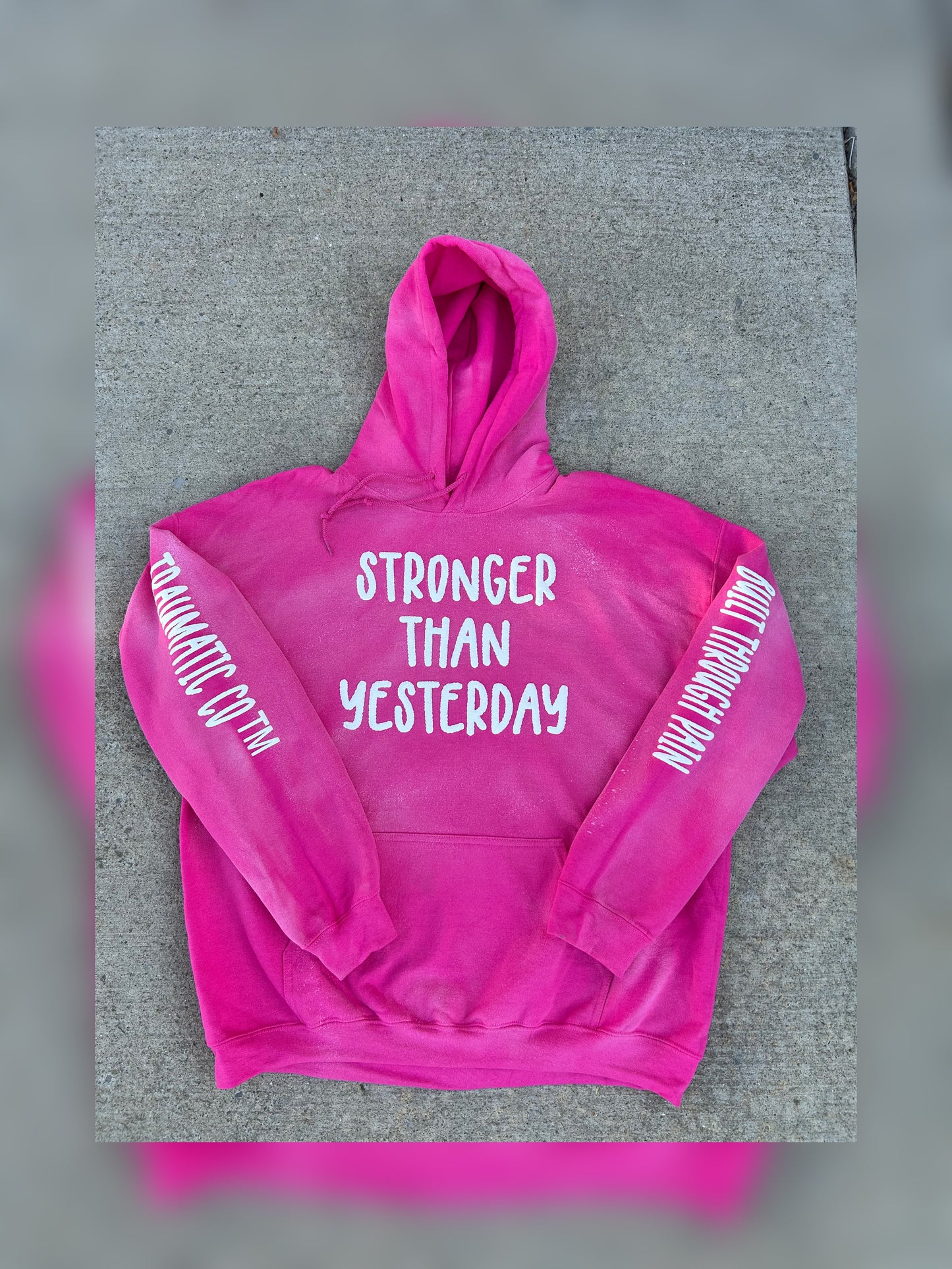 Stronger Than Yesterday Hoodie – Traumatic Co™ (Pink)