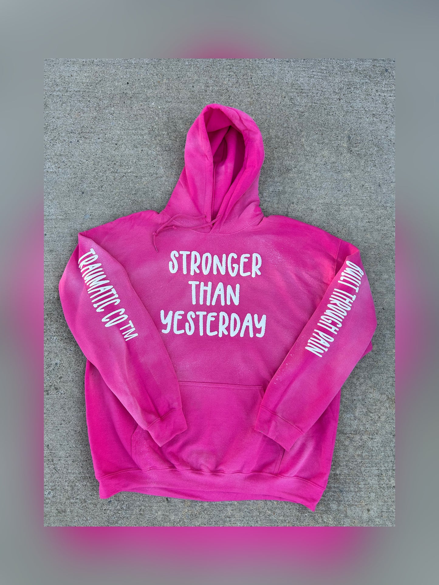 Stronger Than Yesterday Hoodie – Traumatic Co™ (Pink)