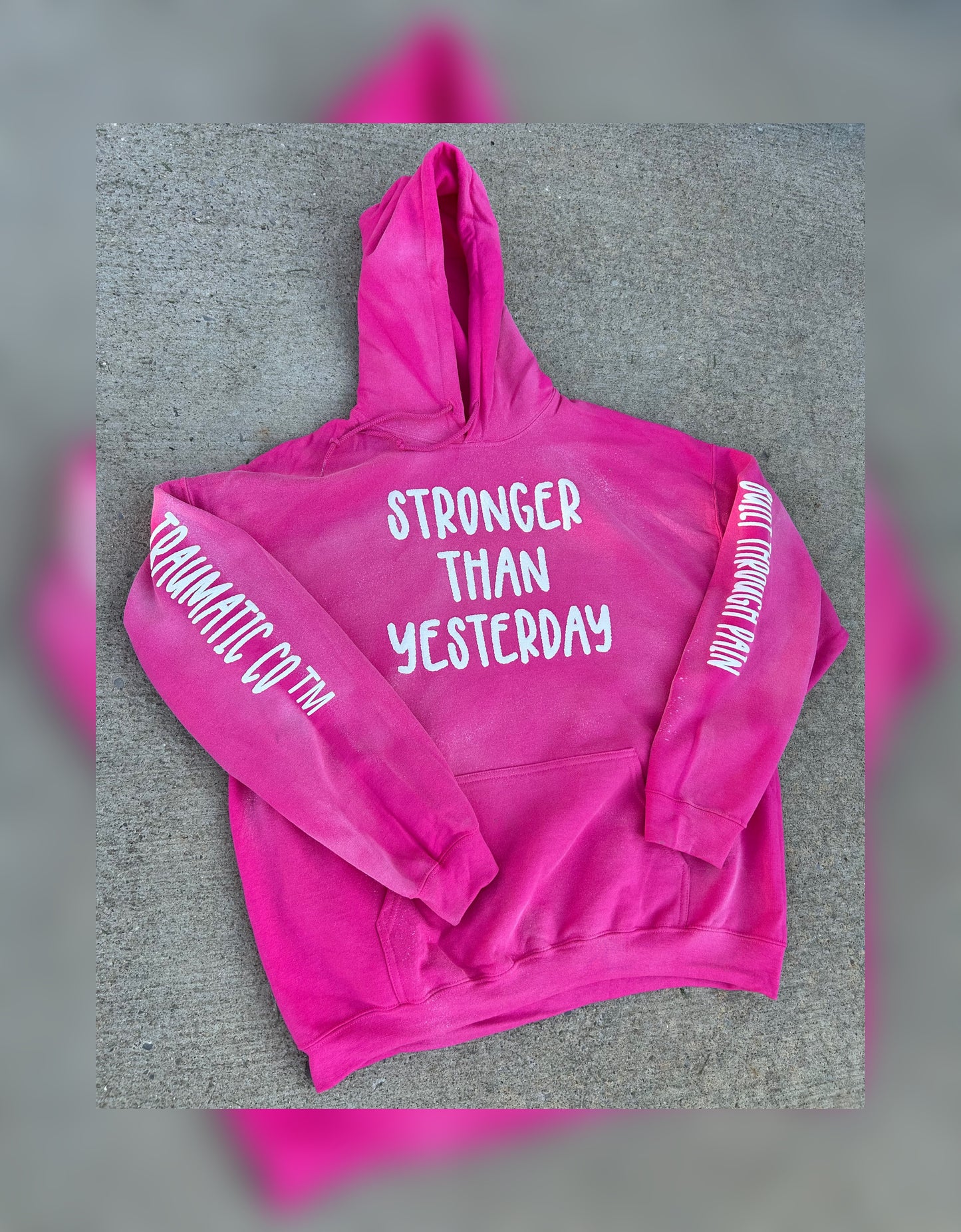 Stronger Than Yesterday Hoodie – Traumatic Co™ (Pink)