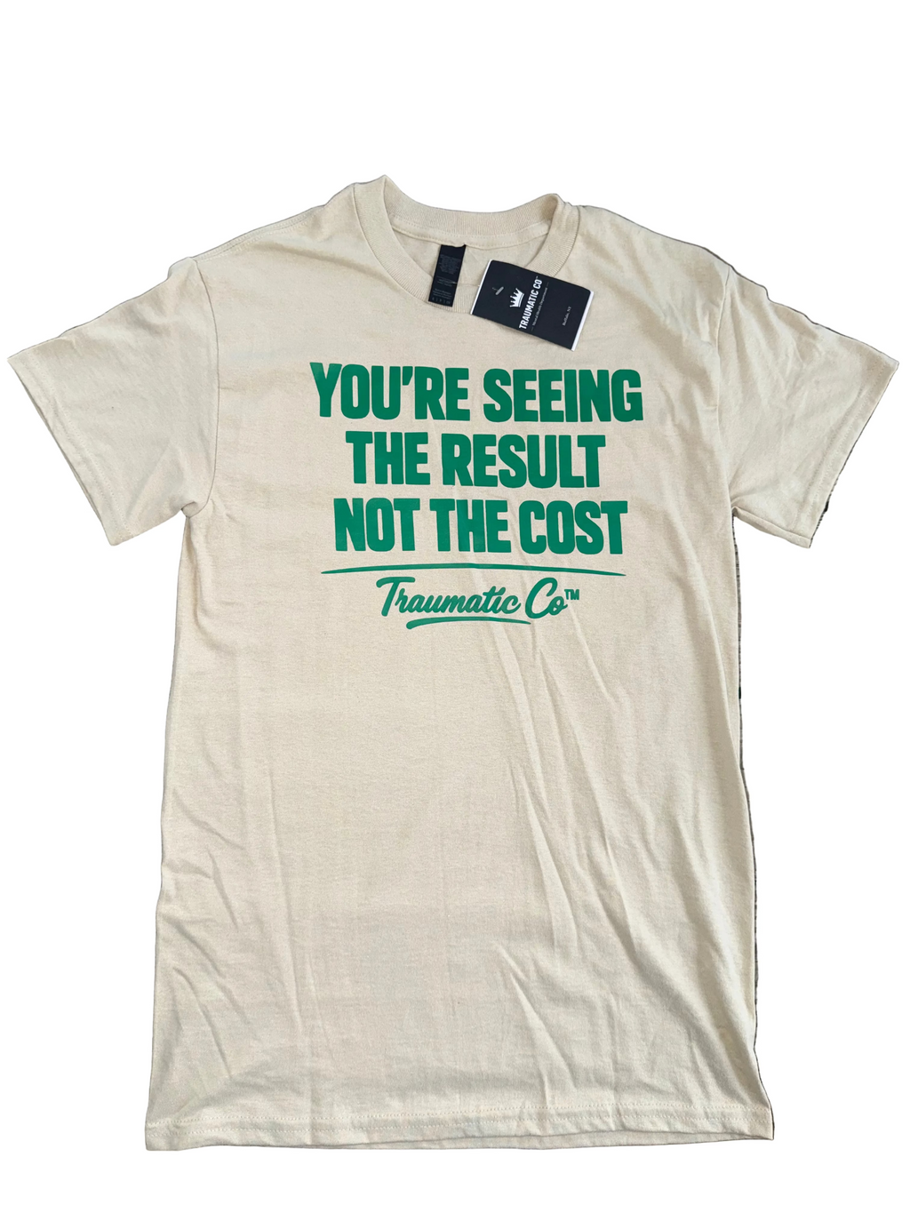 You’re Seeing the Result, Not the Cost | Traumatic Co ™ | Tee